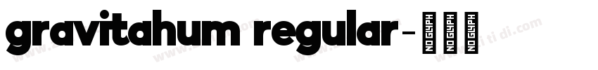 gravitahum regular字体转换 gravitahum regular字体转换